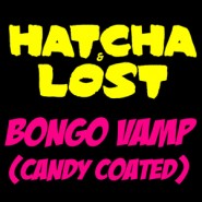 Hatcha-&-Lost-Bongo-Vamp (Candy Coated)