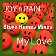 1058WABII_Joy n Pain_My Love_Steve Haines Mixes