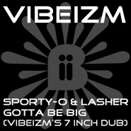1564WBII Sporty-O & Lasher - Gotta Be Big (Vibeizm)