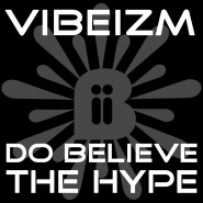 1585WBII-Vibeizm-Do-Believe-The-Hype