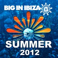 Big In Ibiza Summer 2012
